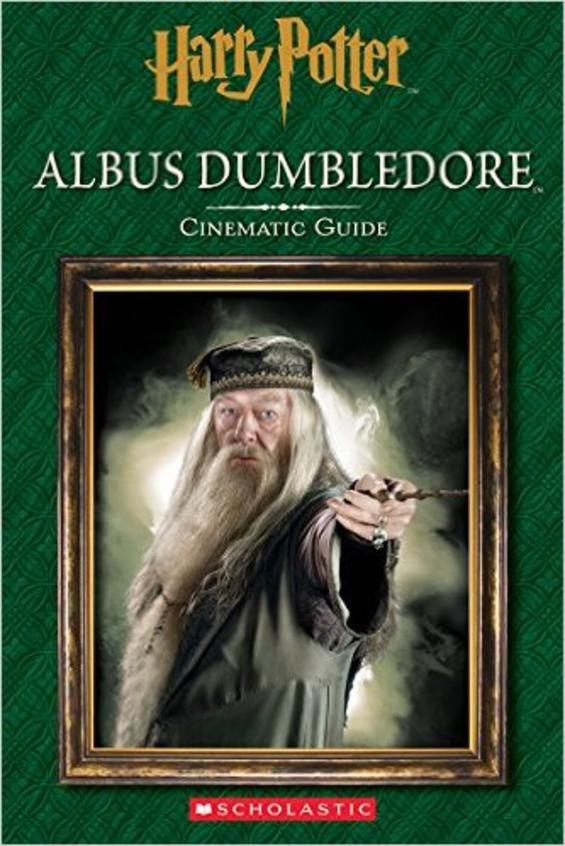 Harry Potter: Albus Dumbledore: Cinematic Guide