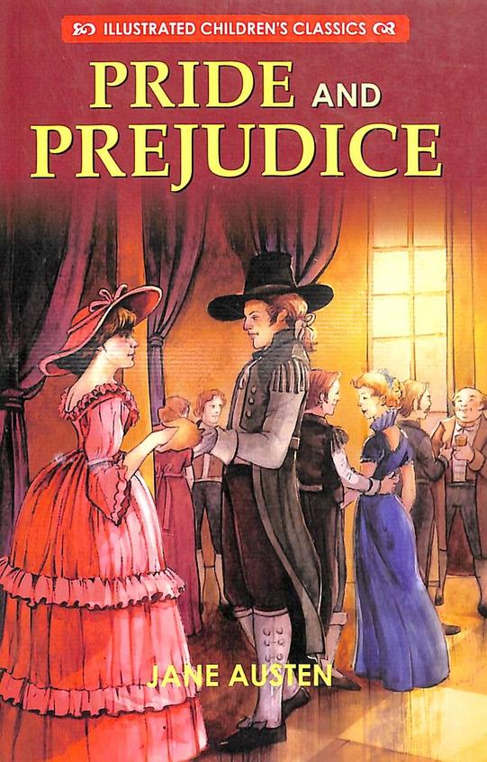 Pride & Prejudice : Illustrated Childrens Classics