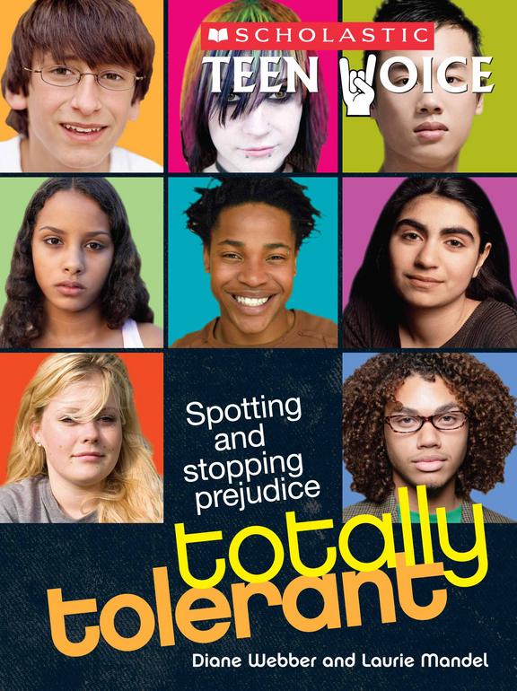 Scholastic Teen Voice: Totally Tolerant: Spotting And Stopping Prejudice