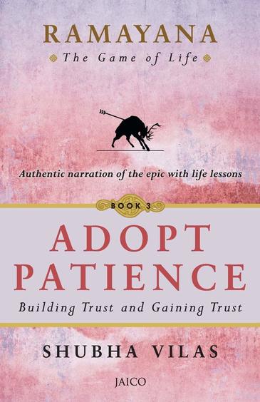Ramayana The Game Of Life Book 3 : Adopt Patience Building Trust & Gaining Trust