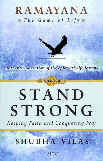Ramayana The Game Of Life Book 4 : Stand Strong  Keeping Faith & Conquering Fear