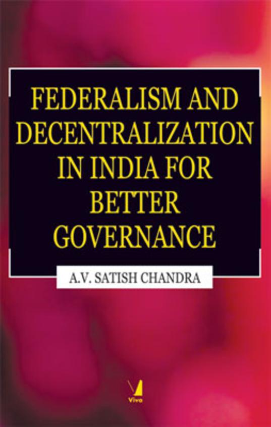 Federalism and Decentralization in India for Better Governan