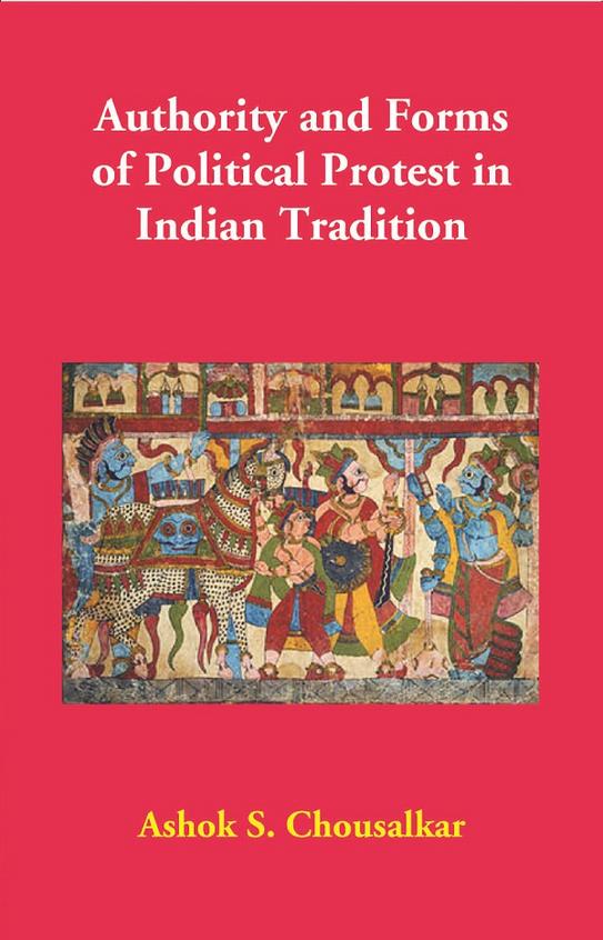 Authority & Forms Of Political Protest In Indian Tradition