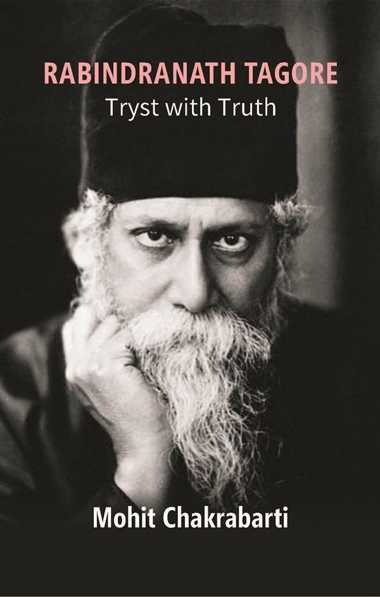 Rabindranath Tagore: Tryst with Truth