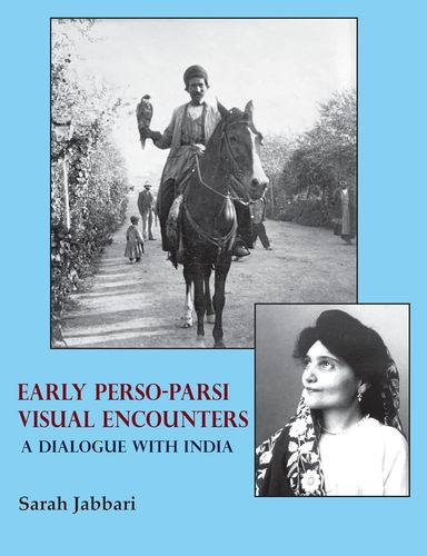 Early Perso-Parsi Visual Encounters: A Dialogue with India