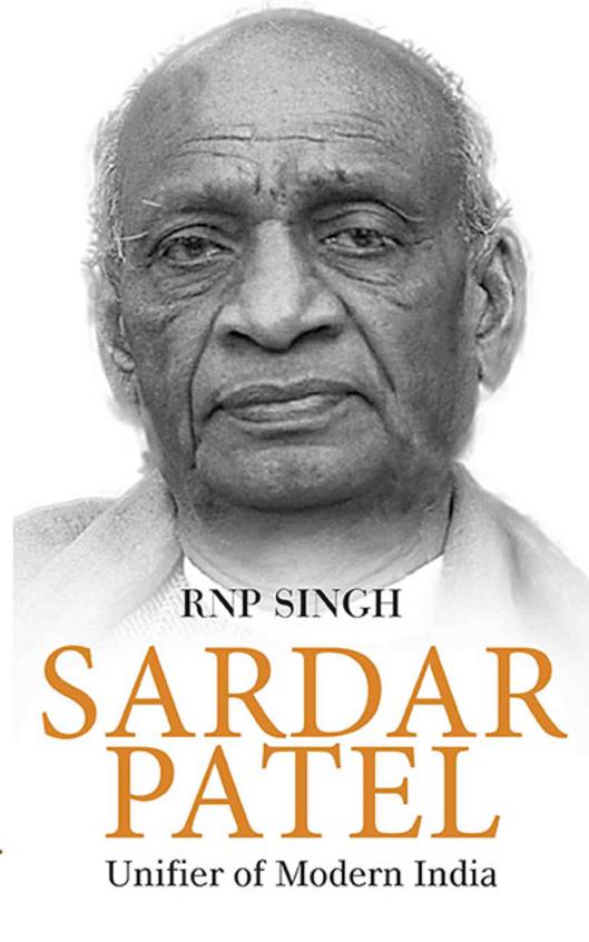 Sardar Patel : Unifier Of Modern India