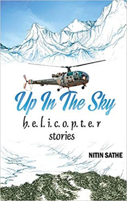 Up In The Sky: Helicopter stories