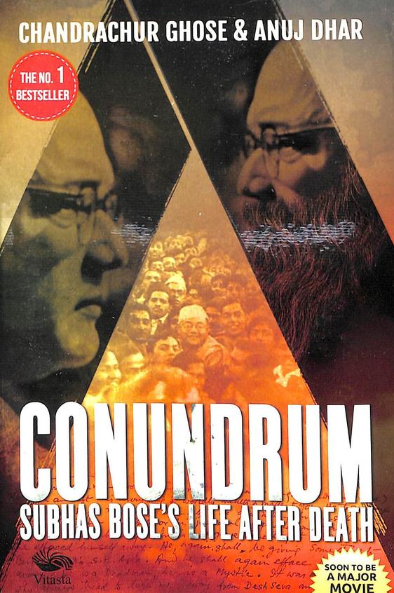Conundrum : Subhas Boses Life After Death