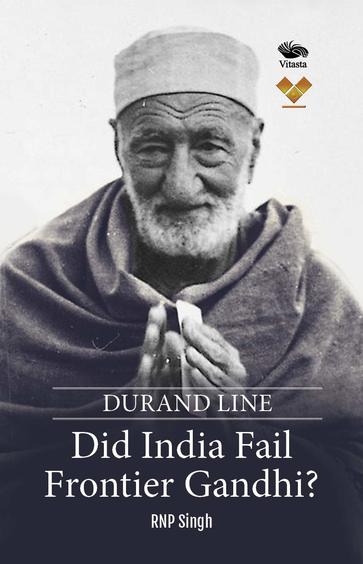Durand Line: Did India Fail Frontier Gandhi?