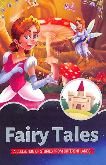 Fairy Tales : A Collection Of Stories From Different Lands