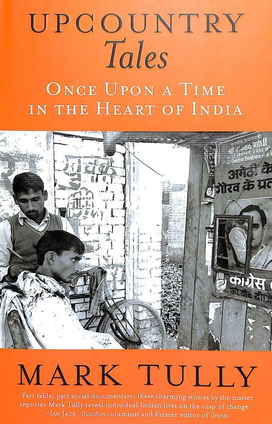 Upcountry Tales : Once Upon A Time In The Heart Of India