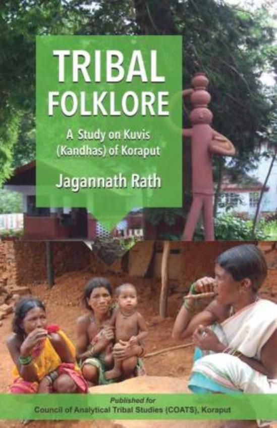 Tribal Folklore : A Study On Kuvis Kandhas Of Koraput