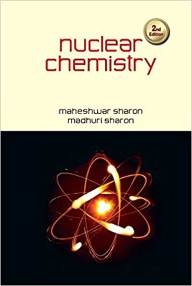 Nuclear Chemistry: 2nd Edition