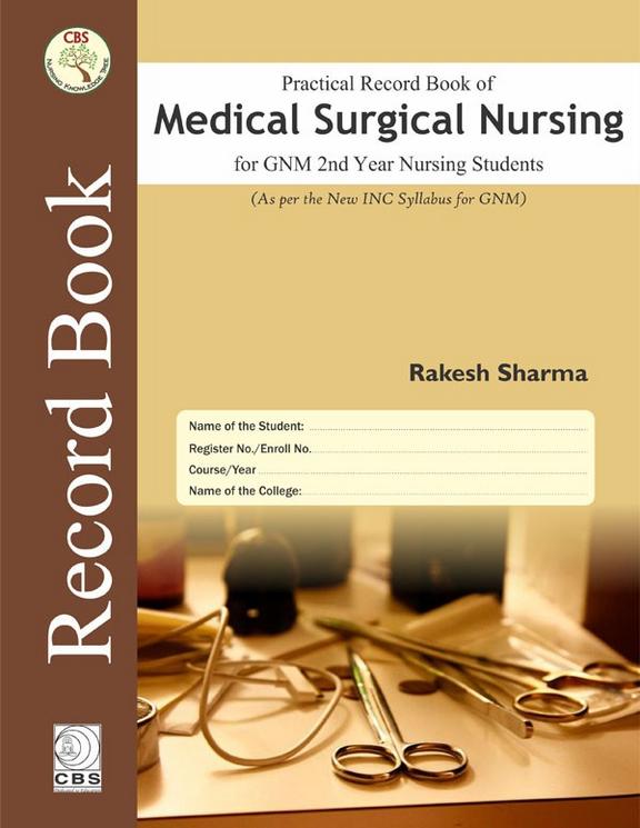 Practical Record Book Of Medical Surgical Nursing For Gnm 2Nd Year Nursing Students