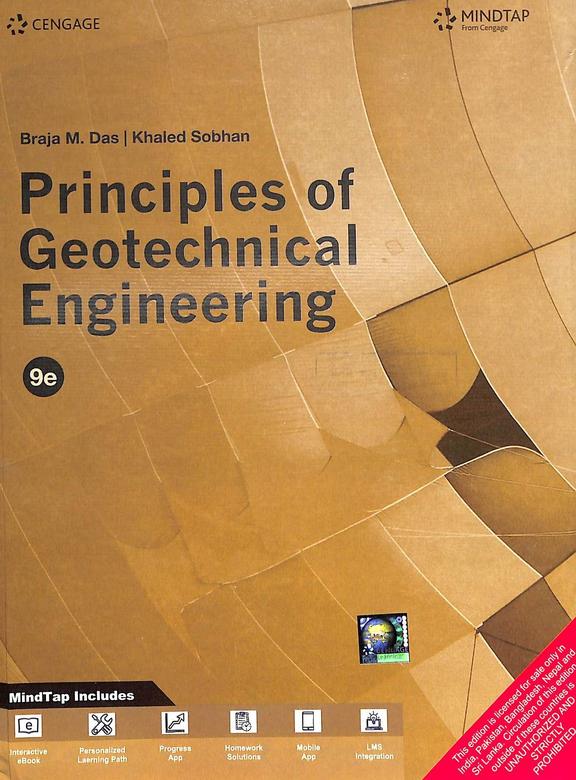 PRINCIPLES OF GEOTECHNICAL ENGINEERING 9TH ED