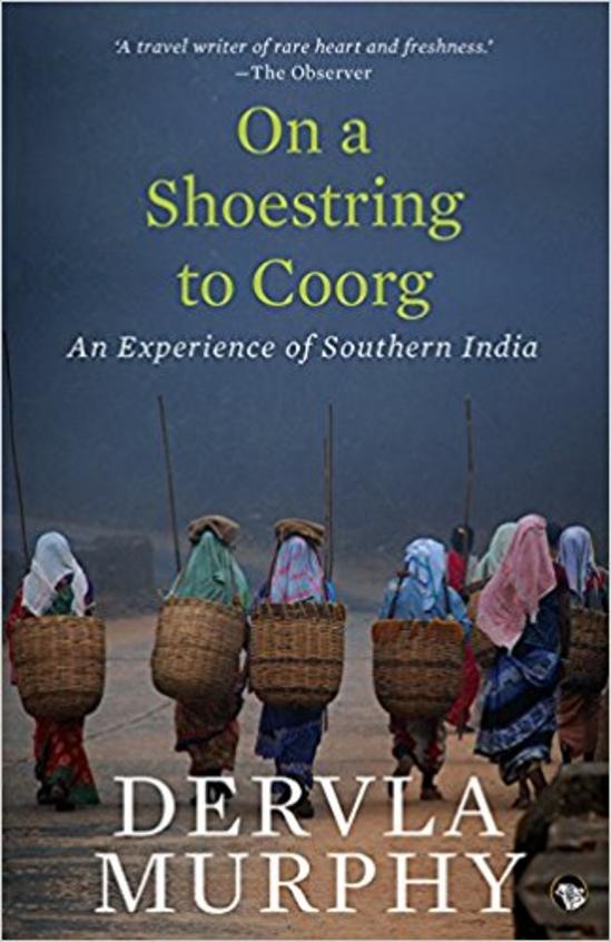 On A Shoestring To Coorg : An Experience Of Southern India