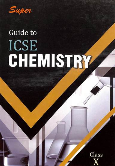 Super Guide To Icse Chemistry For Class 10