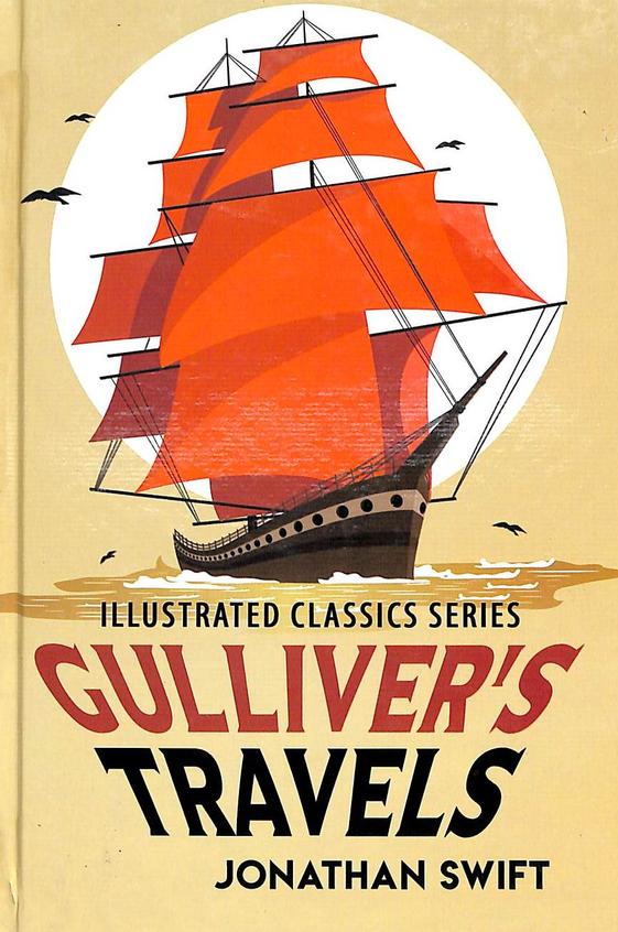 Gullivers Travels :  Illustrated Classics Series