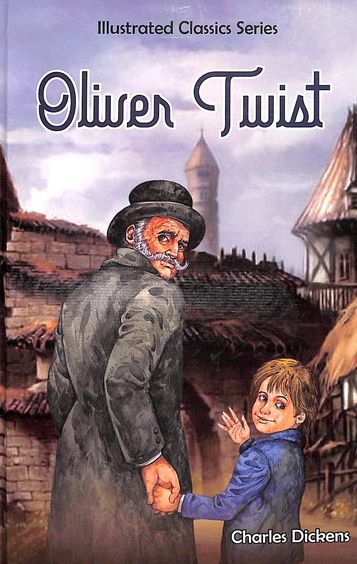 Oliver Twist : Illustrated Classic Series