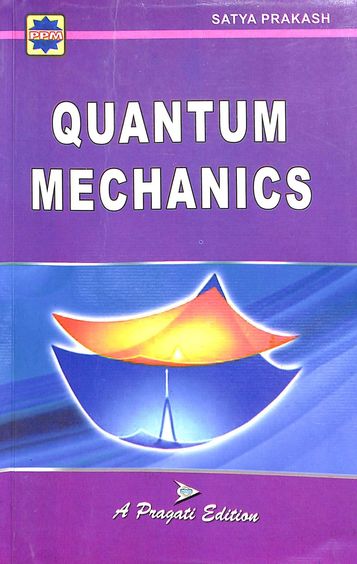 Buy Quantum Mechanics book : Satya Prakash , 9387812359, 9789387812352 ...