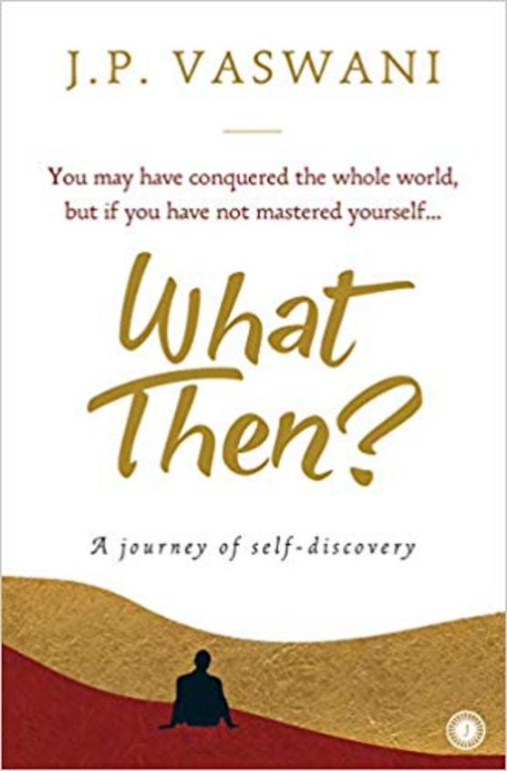 What Then : A Journey Of Self Discovery