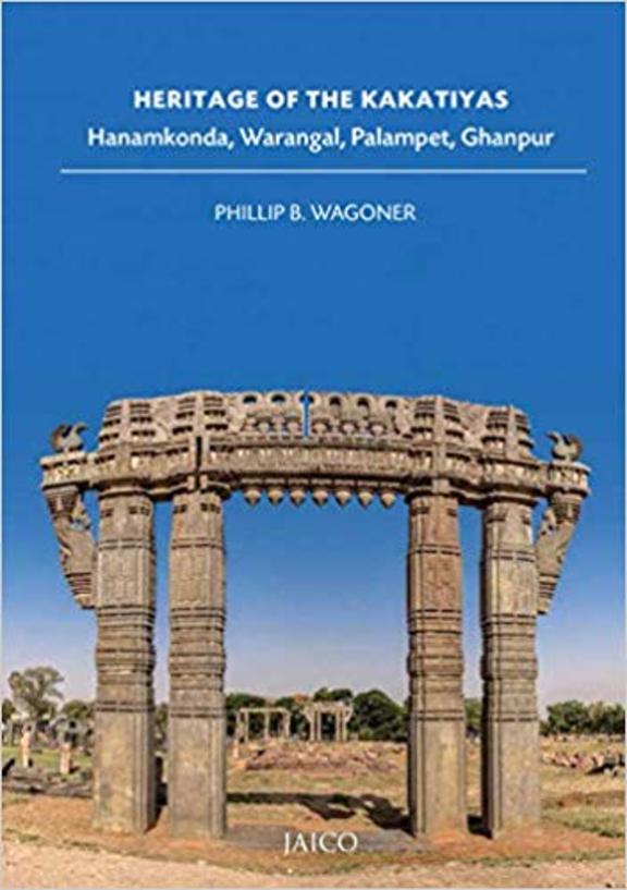 Heritage of the Kakatiyas: Hanamkonda, Warangal, Palampet, Ghanpur