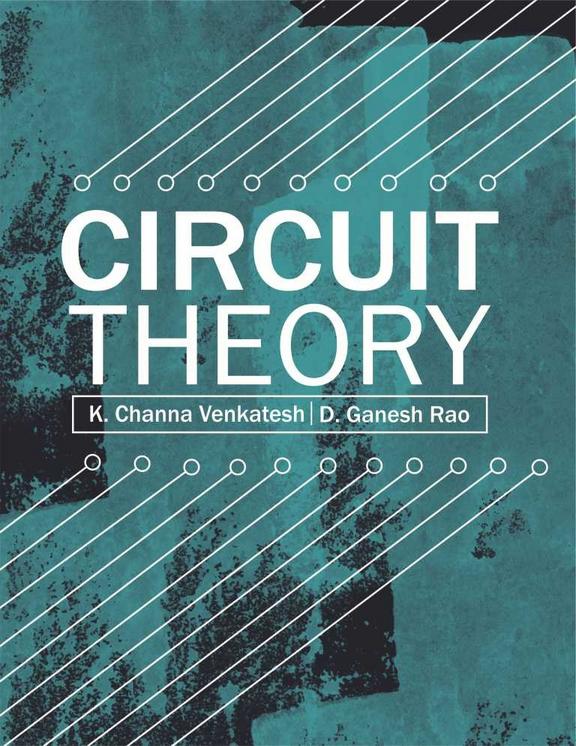 Buy Circuit Theory Book : K Channa Venkatesh, D Ganesh Rao , 9387994198 ...