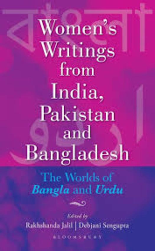 Womens Writings From India Pakistanbangladesh : The Worlds Of Banglaurdu