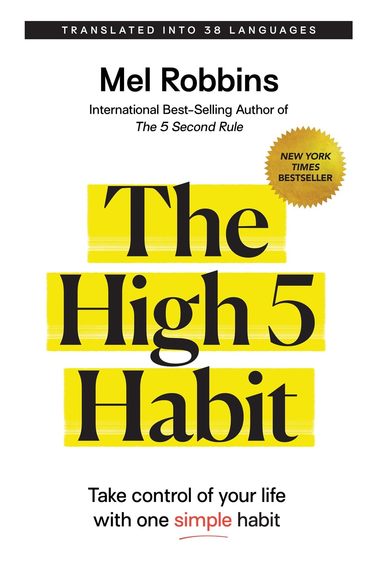 High 5 Habit : Take Control Of Your Life With One Simple Habit