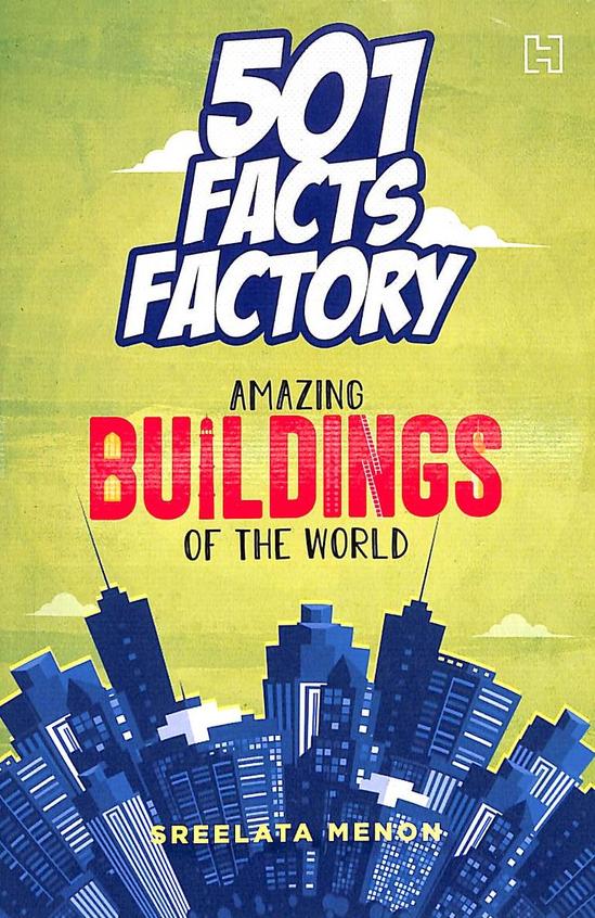 501 Facts Factory : Amazing Buildings Of The World