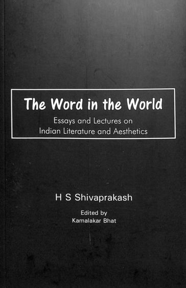 Word In The World: Essays And Lectures On Indian Literature And Aesthetics