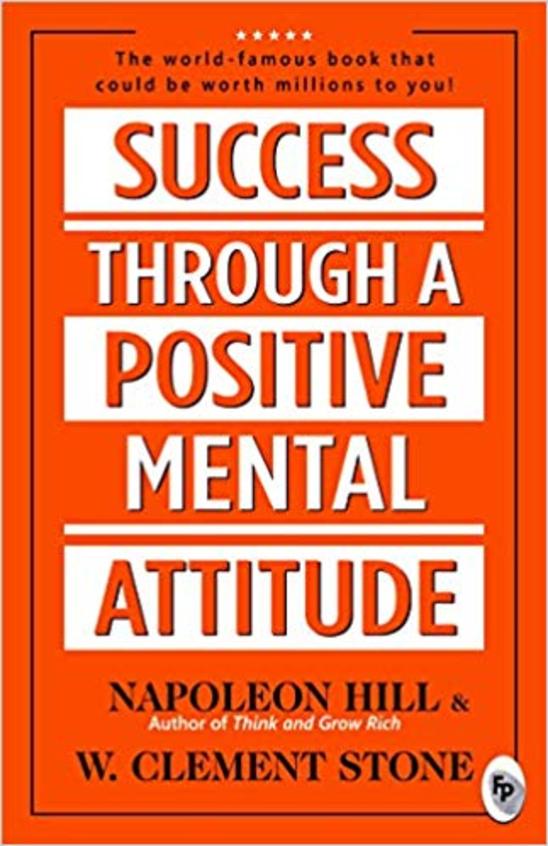 Success Through A Positive Mental Attitude