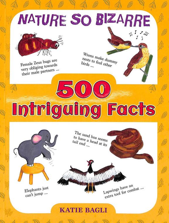 Nature So Bizarre : 500 Intriguing Facts