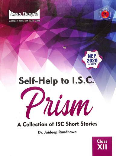 Self Help To Isc Prism : A Collection Of Isc Short Stories Class 12