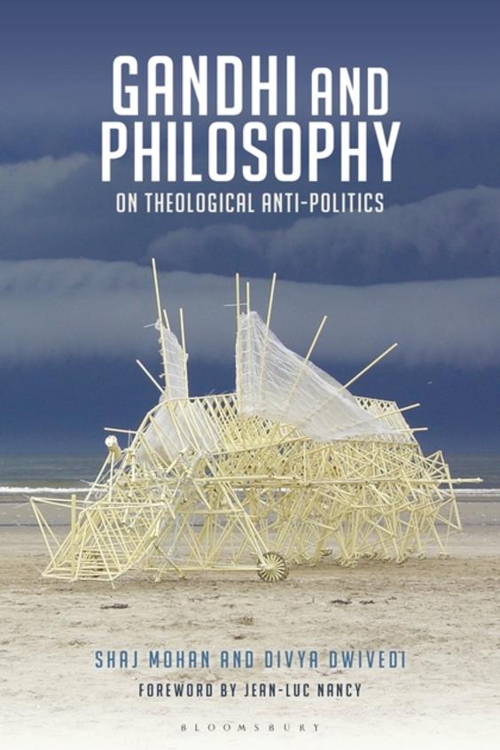 Gandhi & Philosophy : On Theological Anti Politics
