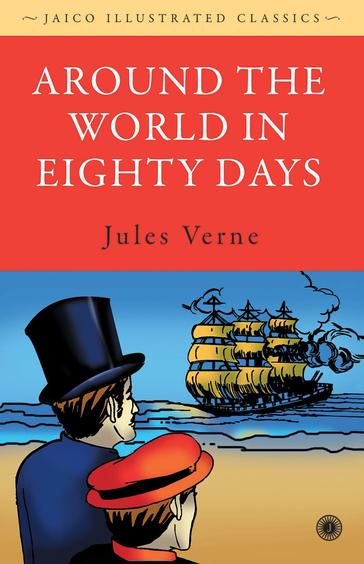 Around The World In Eighty Days : Illustarted Classics