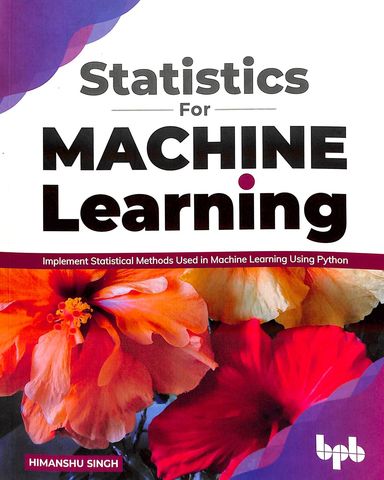 Statistics For Machine Learning : Implement Statistical  Methods Used In Machine
