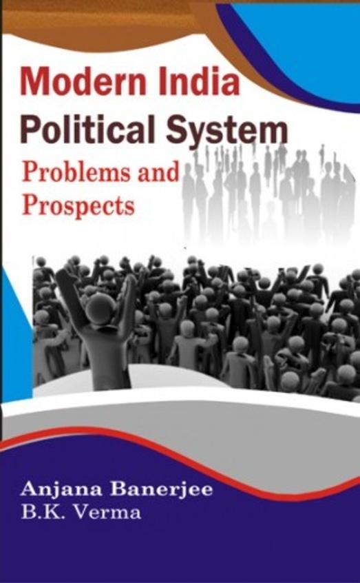 Modern Indian Political System: Problems and Prospects