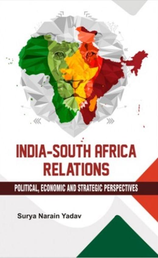 India-South Africa Relations: Political, Economic and Strategic Perspectives