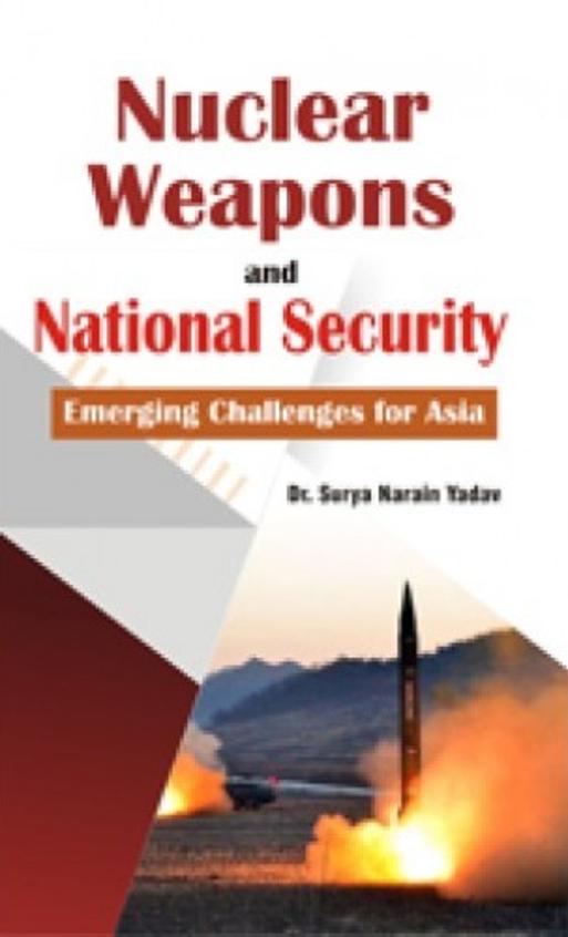 Nuclear Weapons and National Security: Emerging Challenges for Asia