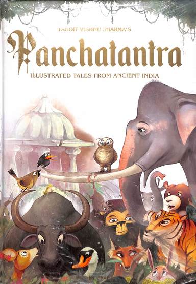 Pandit Vishnu Sharmas : Panchatantra Illustrated Tales Form Ancient India