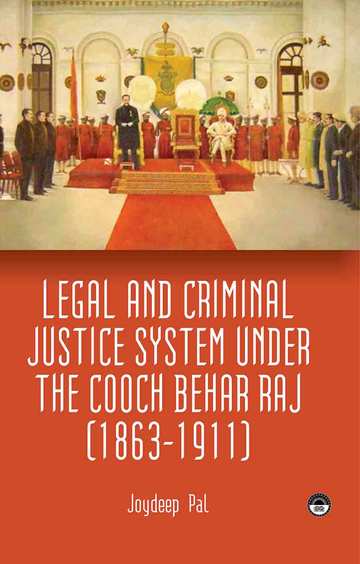 Legal and Criminal Justice System under the Cooch Behar Raj