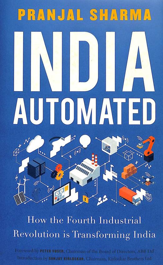 India Automated : How The Fourth Industrial Revolution Is Transforming India