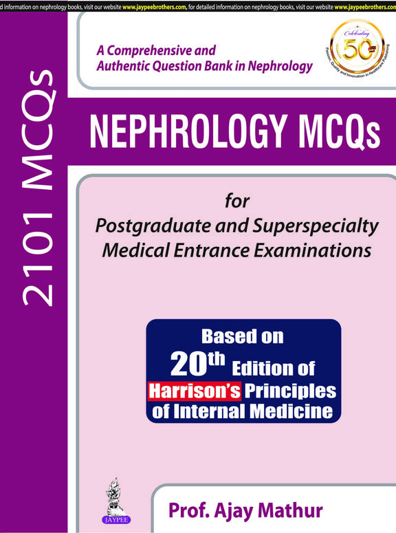 Nephrology Mcqs : For Postgraduate And Superspecialty Medical Entrance Examinations