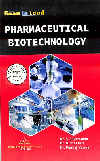 Pharmaceutical Biotechnology : 6th Sem B Pharma As Per Pci Syllabus