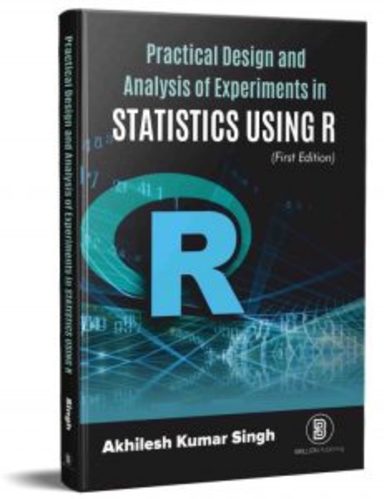 Practical Design and Analysis of Experiments in Statistics Using R
