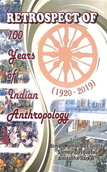 Retrospect Of 100 Years Of Indian Anthropology 1920-2019