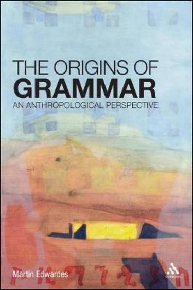 The Origins of Grammar: An Anthropological Perspective