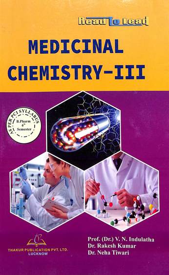 Medicinal Chemistry Vol 3 : 6th Sem B Pharma As Per Pci Syllabus
