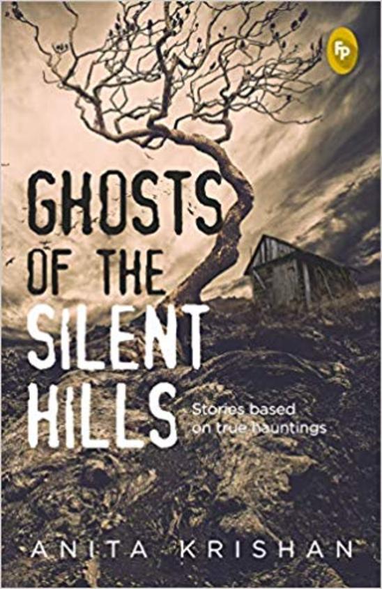 Ghosts Of The Silent Hills : Stories Based On True Hauntings